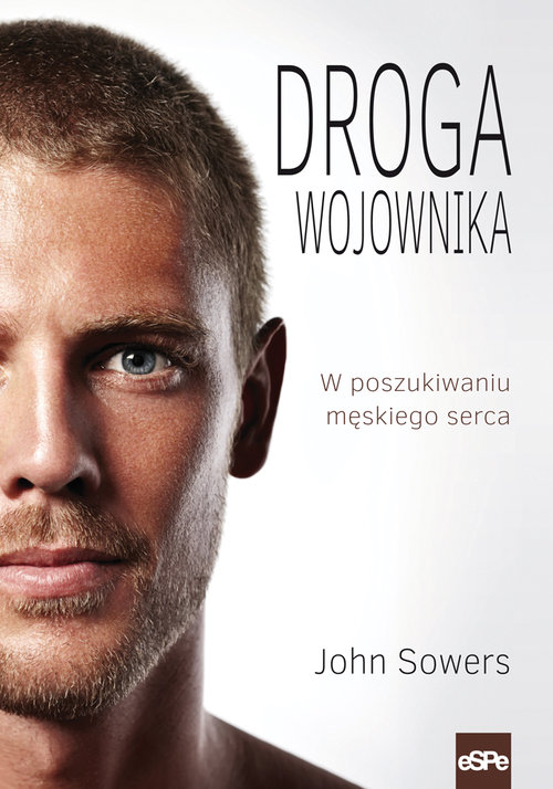 Image of Droga wojownika W poszukiwaniu męskiego serca