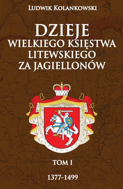 Image of Dzieje Wielkiego Księstwa Litewskiego za Jagiellonów 1377-1499