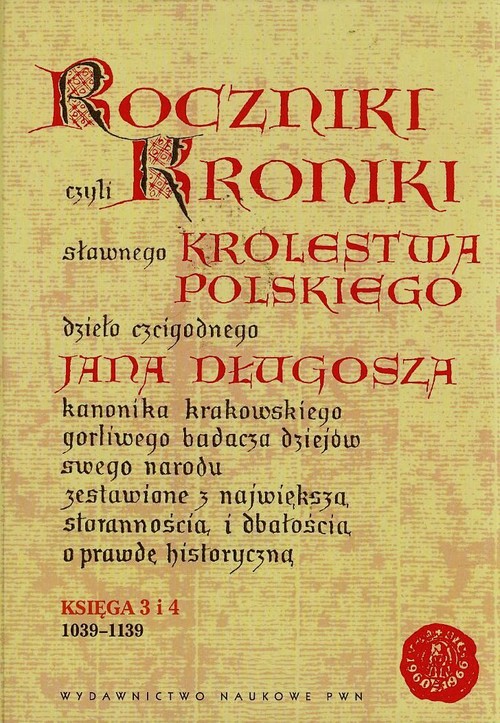 Image of Roczniki czyli Kroniki sławnego Królestwa Polskiego Księga 3 i 4 1039-1139