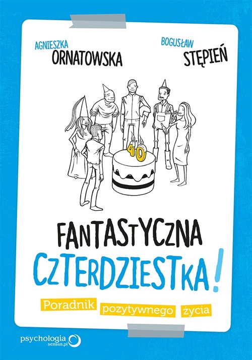 Image of Fantastyczna czterdziestka! Poradnik pozytywnego życia