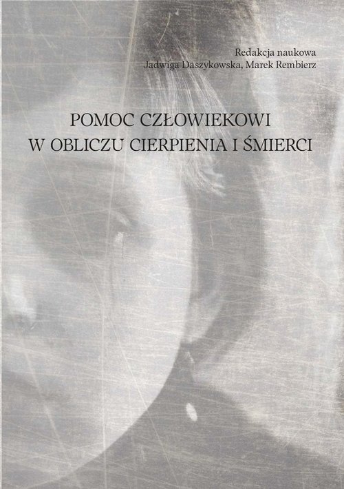 Image of Pomoc człowiekowi w obliczu cierpienia i śmierci