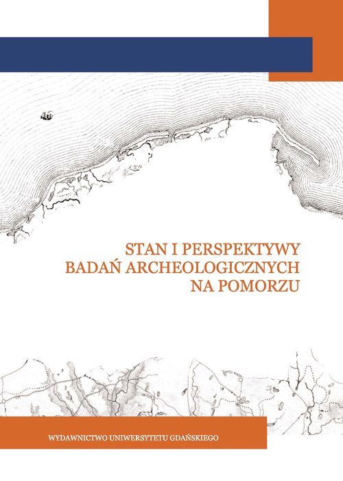 Image of Stan i perspektywy badań archeologicznych na Pomorzu
