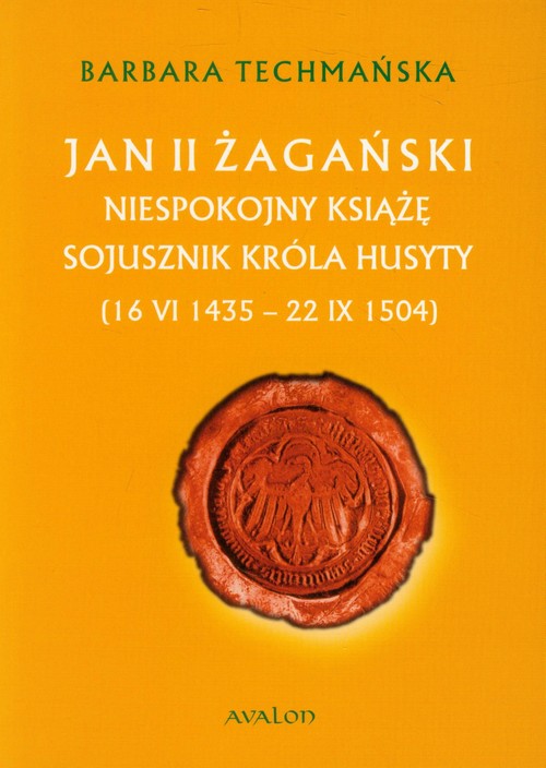 Image of Jan II Żagański Niespokojny książę sojusznik króla husyty (16.VI.1435-22.IX.1504)