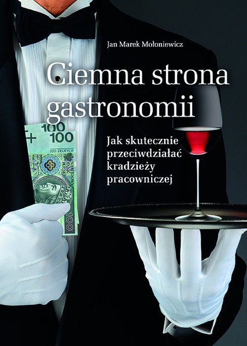 Image of Ciemna strona gastronomii Jak skutecznie przeciwdziałać kradzieży pracowniczej