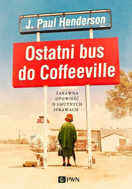 Image of Ostatni bus do Coffeeville Zabawna opowieść o smutnych sprawach
