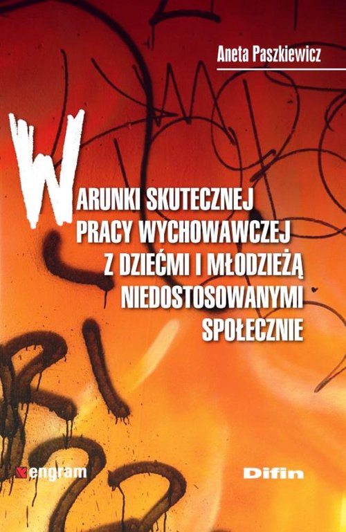 Image of Warunki skutecznej pracy wychowawczej z dziećmi i młodzieżą niedostosowanymi społecznie
