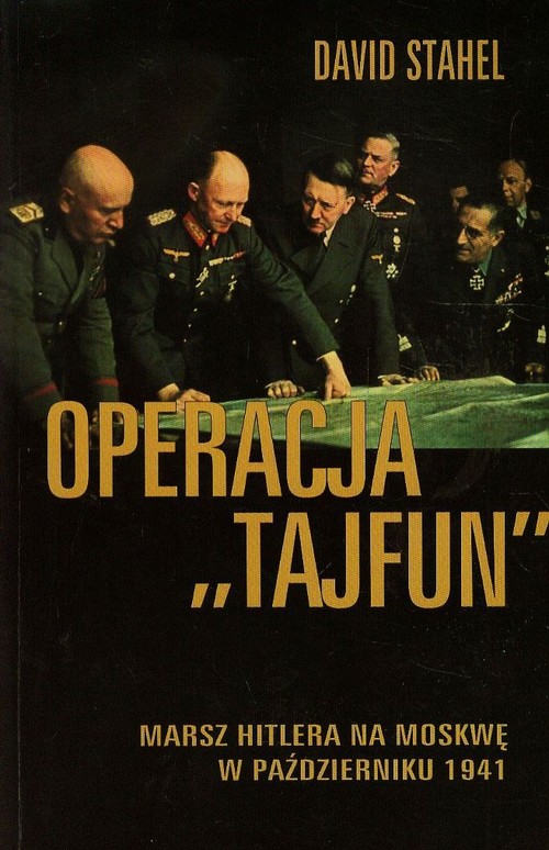 Image of Operacja Tajfun Marsz Hitlera na Moskwę w październiku 1941