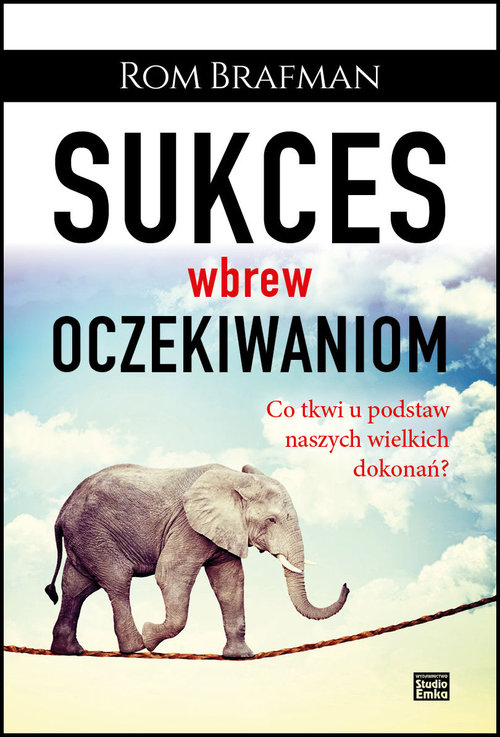 Image of Sukces wbrew oczekiwaniom Co tkwi u podstaw naszych wielkich dokonań?