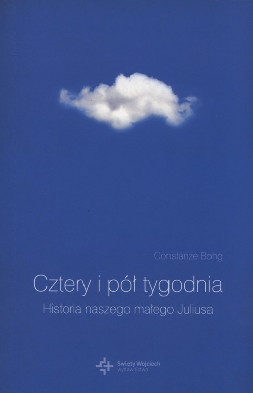 Image of Cztery i pół tygodnia Historia naszego małego Juliusa
