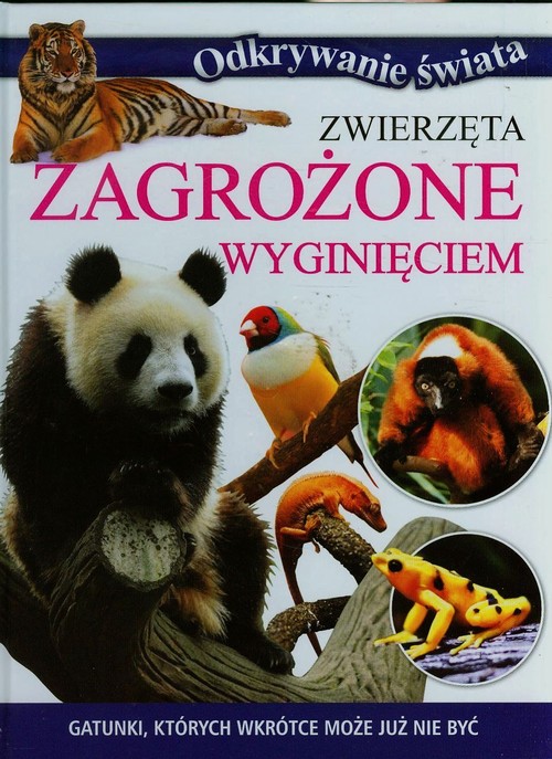 Image of Zwierzęta zagrożone wyginięciem Gatunki których wkrótce może już nie być
