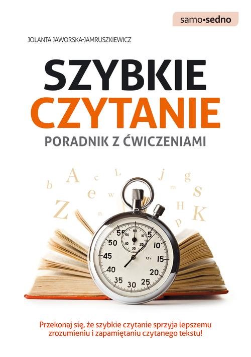 Image of Szybkie czytanie Poradnik z ćwiczeniami Przekonaj się, że szybkie czytanie sprzyja lepszemu zrozumieniu i zapamiętaniu czytanego tekstu!
