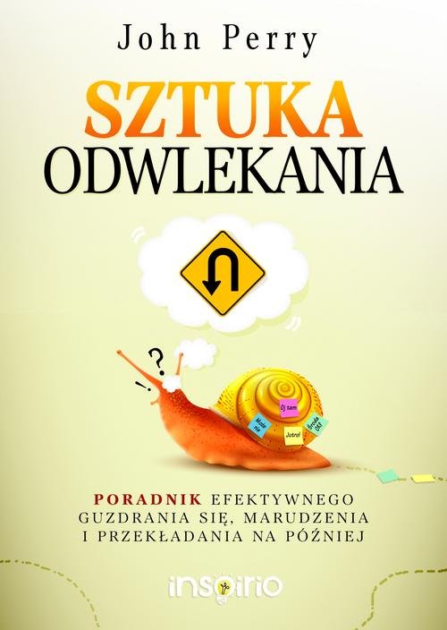 Image of Sztuka odwlekania Poradnik efektywnego guzdrania się, marudzenia i przekładania na później