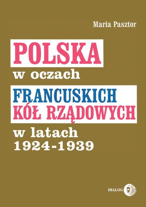 Image of Polska w oczach francuskich kół rządowych w latach 1924-1939