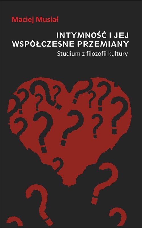 Image of Intymność i jej współczesne przemiany Studium z filozofii kultury