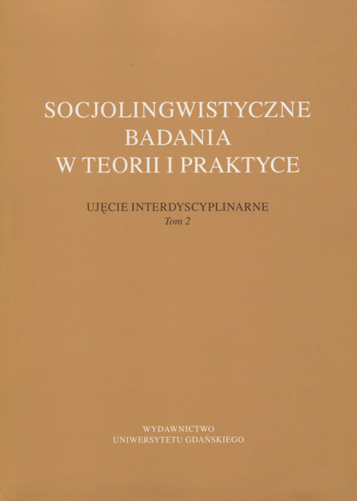 Image of Socjolingwistyczne badania w teorii i praktyce Tom 2 Ujęcie interdyscyplinarne