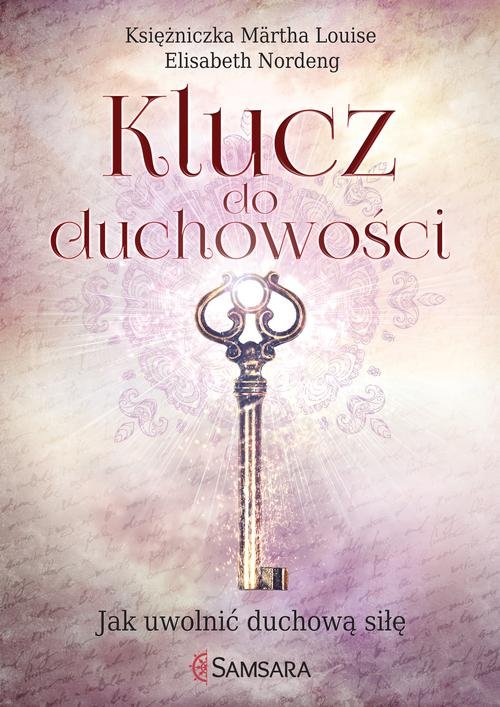 Image of Klucz do duchowości Jak uwolnić duchową siłę