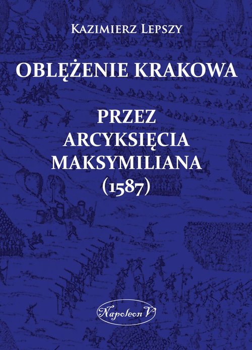 Image of Oblężenie Krakowa przez arcyksięcia Maksymiliana (1587)