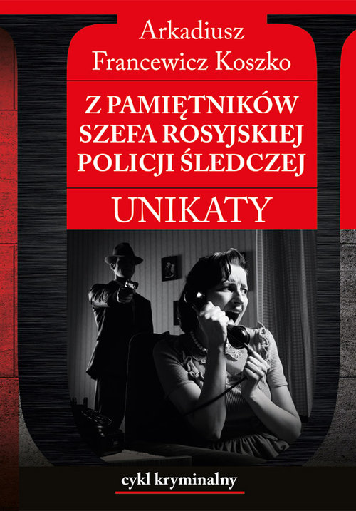 Image of Z pamiętników szefa rosyjskiej policji śledczej Unikaty