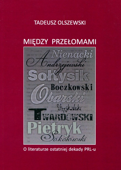 Image of Między przełomami O literaturze ostatniej dekady PRL-u