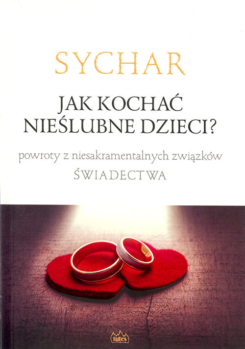 Image of Sychar Jak kochać nieślubne dzieci?