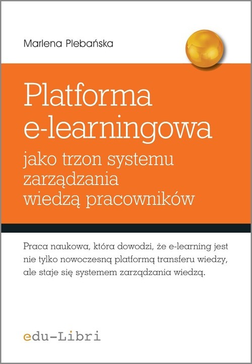 Image of Platforma e-learningowa jako trzon systemu zarządzania wiedzą pracowników