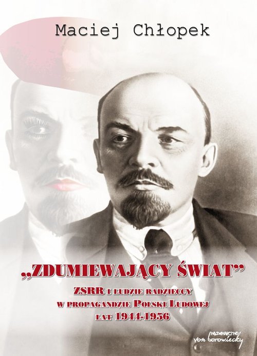 Image of Zdumiewający świat ZSRR i ludzie radzieccy w propagandzie Polski Ludowej lat 1944-1956