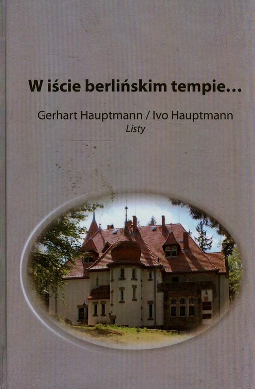 Image of W iście berlińskim tempie Gerhart Hauptmann / Ivo Hauptmann Listy
