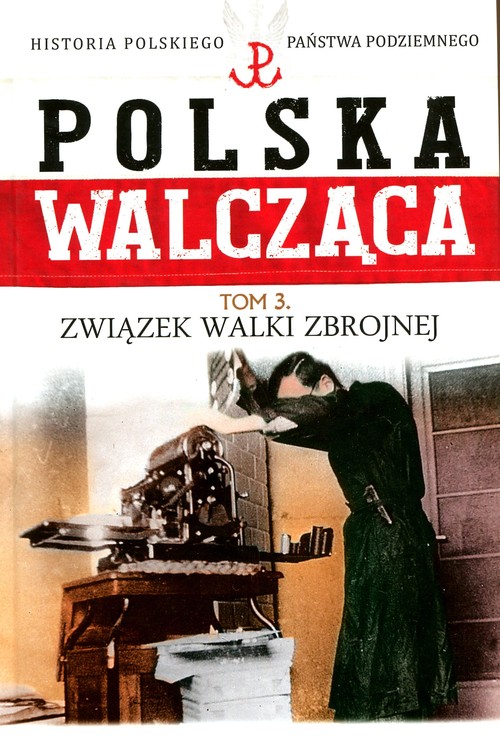 Image of Polska Walcząca Tom 3 Związek Walki Zbrojnej