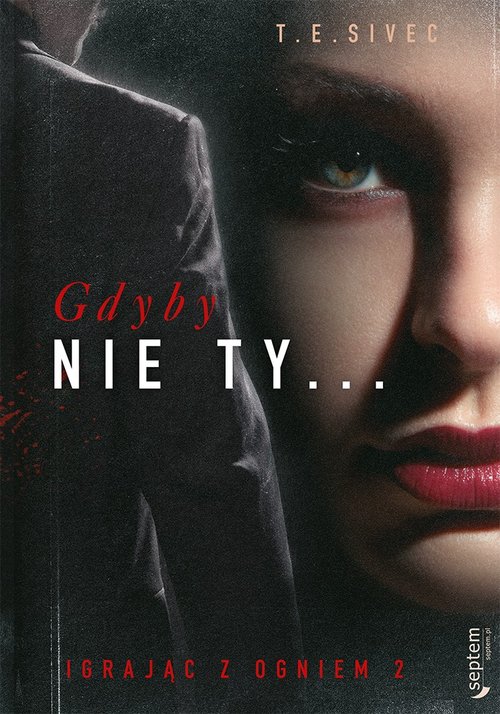 Image of Gdyby nie Ty Igrając z ogniem Tom 2