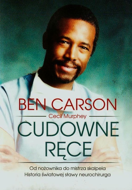 Image of Cudowne ręce Od nożownika do mistrza skalpela Historia światowej sławy neurochirurga