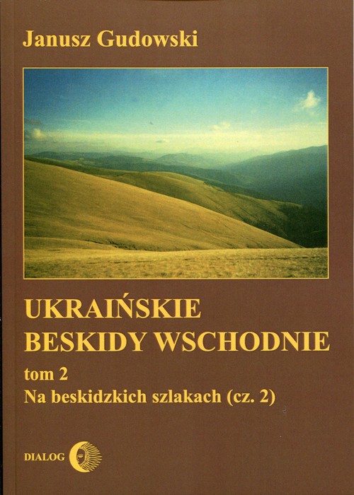 Image of Ukraińskie Beskidy Wschodnie Tom 2 Na beskidzkich szlakach (część 2)