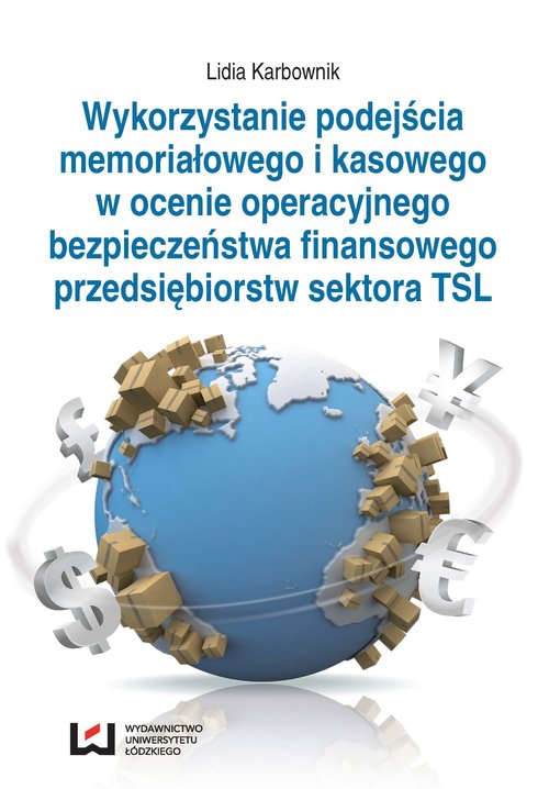 Image of Wykorzystanie podejścia memoriałowego i kasowego w ocenie operacyjnego bezpieczeństwa finansowego przedsiębiorstw sektora TSL