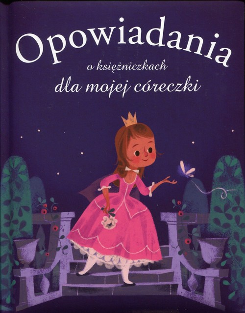 Image of Opowiadania o księżniczkach dla mojej córeczki