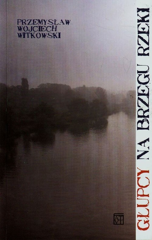 Image of Głupcy na brzegu rzeki