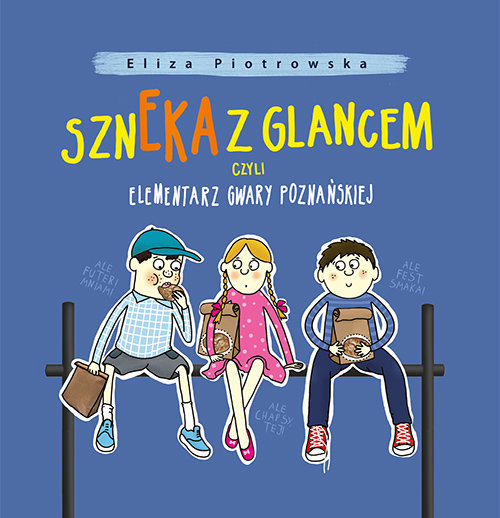 Image of Szneka z glancem, czyli elementarz gwary poznańskiej