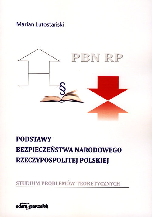 Image of Podstawy bezpieczeństwa narodowego Rzeczypospolitej Polskiej Studium problemów teoretycznych