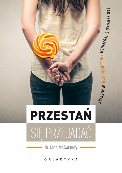 Image of Przestań się przejadać Jak zerwać z jedzeniem emocjonalnym w miesiąc