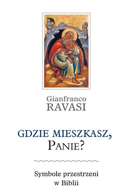 Image of Gdzie mieszkasz, Panie Symbole przestrzeni w Biblii