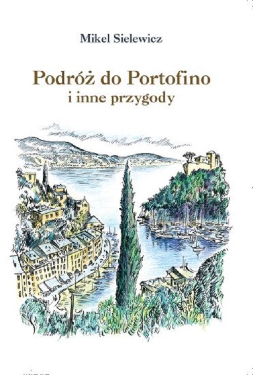 Image of Podróż do Portofino i inne przygody