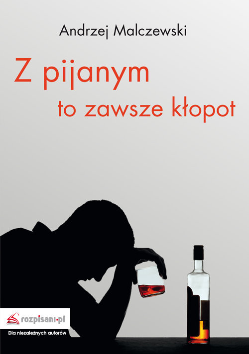 Image of Z pijanym to zawsze kłopot