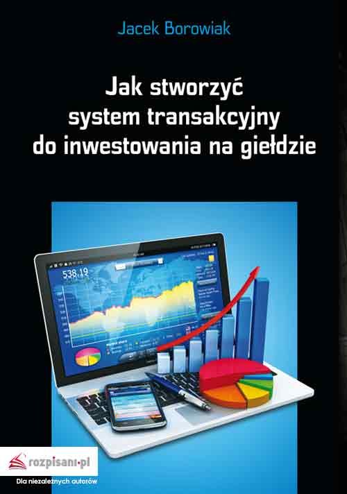 Image of Jak stworzyć system transakcyjny do inwestowania na giełdzie