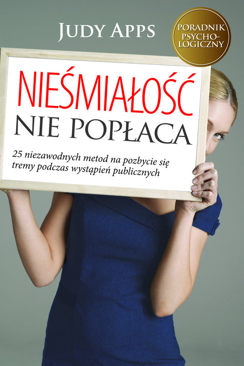 Image of Nieśmiałość nie popłaca 25 niezawodnych metod na pozbycie się tremy podczas wystąpień publicznych