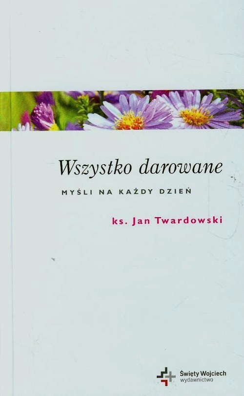 Image of Wszystko darowane Myśli na każdy dzień