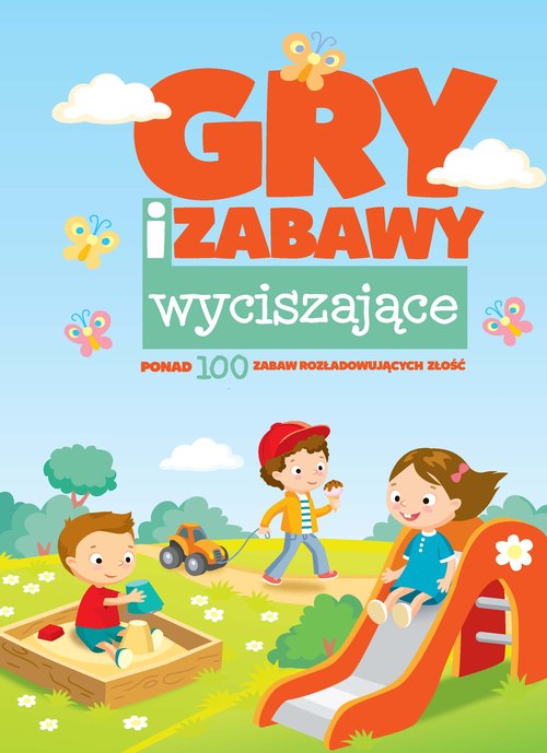 Image of Gry i zabawy wyciszające ponad 100 zabaw rozładowujących złość