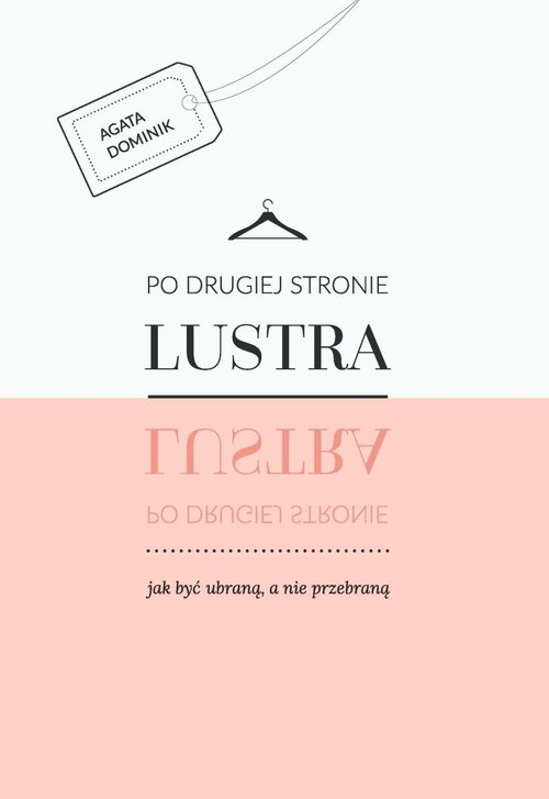 Image of Po drugiej stronie lustra jak być ubraną, a nie przebraną