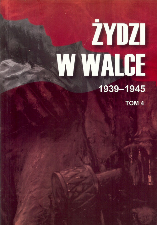 Image of Żydzi w walce 1939-1945 Tom 4