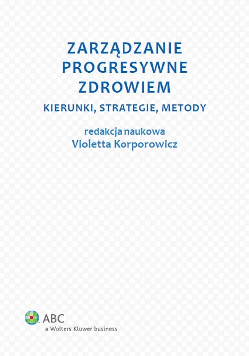 Image of Zarządzanie progresywne zdrowiem Kierunki, strategie, metody