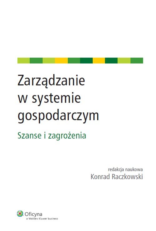 Image of Zarządzanie w systemie gospodarczym Szanse i zagrożenia