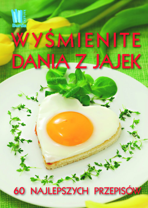 Image of Wyśmienite dania z jajek 60 najlepszych przepisów