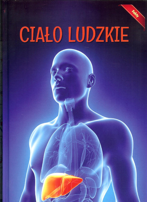Image of Encyklopedia Fakty Ciało ludzkie